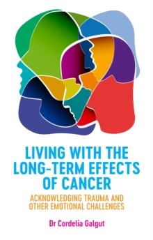 Living with the Long-Term Effects of Cancer: Acknowledging Trauma and other Emotional Challenges