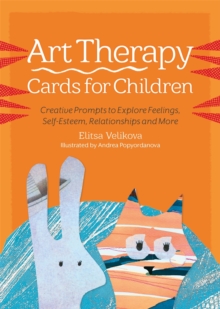 Image for Art Therapy Cards for Children : Creative Prompts to Explore Feelings, Self-Esteem, Relationships and More