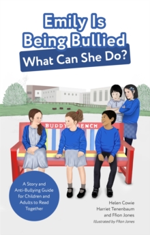 Image for Emily is being bullied, what can she do?  : a story and anti-bullying guide for children and adults to read together