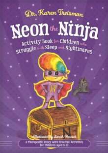 Image for Neon the Ninja Activity Book for Children who Struggle with Sleep and Nightmares : A Therapeutic Story with Creative Activities for Children Aged 5-10