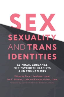 Image for Sex, sexuality and trans identities: clinical guidance for psychotherapists and counselors