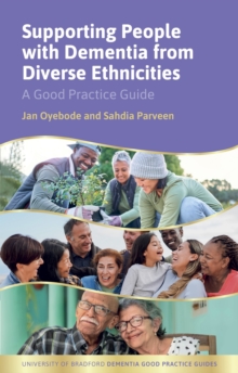 Image for Supporting People with Dementia from Diverse Ethnicities : A Good Practice Guide