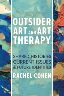 Image for Outsider art and art therapy  : shared histories, current issues and future identities