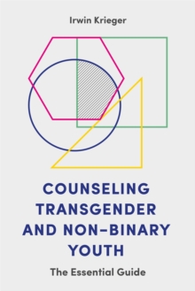 Image for Counseling transgender and non-binary youth  : the essential guide