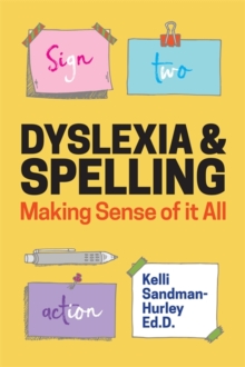 Image for Dyslexia and spelling  : making sense of it all