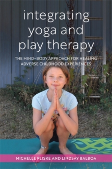 Image for Integrating Yoga and Play Therapy