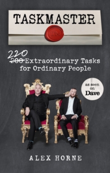 Taskmaster: 220 Extraordinary Tasks for Ordinary People