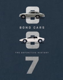 Bond Cars: The Definitive History