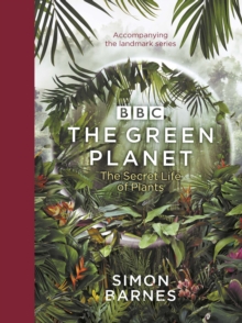 The green planet  : the secret life of plants by Barnes, Simon cover image