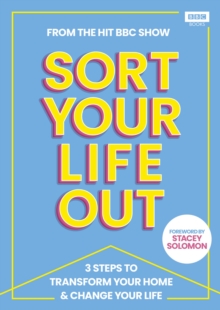 Image for Sort your life out  : the 3-step method that will transform your home and change your life