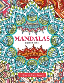 Image for Colour Me Calm Book 3 : Mandalas