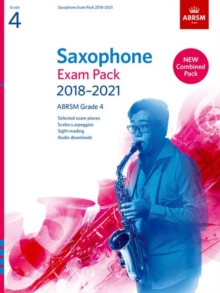 Image for Saxophone Exam Pack 2018-2021, ABRSM Grade 4 : Selected from the 2018-2021 syllabus. 2 Score & Part, Audio Downloads, Scales & Sight-Reading