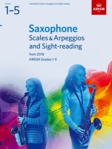 Saxophone Scales & Arpeggios and Sight-Reading, ABRSM Grades 1-5: from 2018