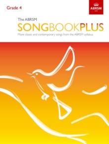 Image for The ABRSM Songbook Plus, Grade 4 : More classic and contemporary songs from the ABRSM syllabus