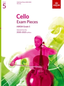 Image for Cello Exam Pieces 2020-2023, ABRSM Grade 5, Part : Selected from the 2020-2023 syllabus
