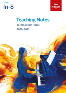 Image for Teaching Notes on Piano Exam Pieces 2021 & 2022, ABRSM Grades In-8
