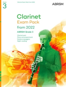 Clarinet Exam Pack from 2022, ABRSM Grade 3: Selected from the syllabus from 2022. Score & Part, Audio Downloads, Scales & Sight-Reading