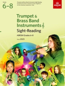 Image for Sight-Reading for Trumpet and Brass Band Instruments (treble clef), ABRSM Grades 6-8, from 2023 : Trumpet, Cornet, Flugelhorn, Eb Horn, Baritone (treble clef), Euphonium (treble clef), Tuba (treble cl
