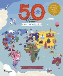 Image for 50 Maps of the World : Explore the globe with 50 fact-filled maps!