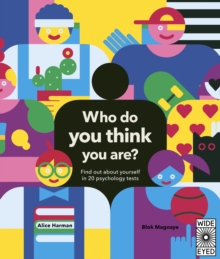 Image for Who do you think you are?  : 20 psychology tests to explore your growing mind