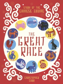 Image for The great race  : story of the Chinese zodiac