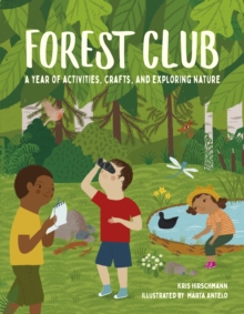 Image for Forest Club: a year of activities, crafts and exploring nature