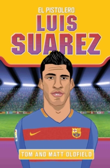 Luis Suarez : el pistolero by Oldfield, Matt ...