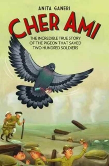 Image for Cher Ami  : the incredible true story of the pigeon that saved two hundred soldiers