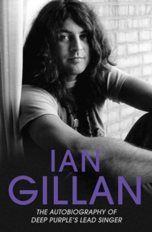 Image for Ian Gillan  : the autobiography of Deep Purple's singer