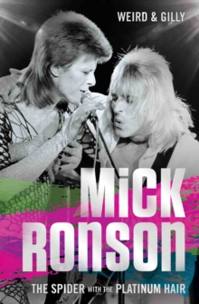 Mick Ronson – The Spider with the Platinum Hair