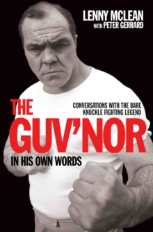 Image for The Guv'nor in his own words  : conversations with the bare knuckle fighting legend