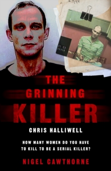 Image for The Grinning Killer: Chris Halliwell - How Many Women Do You Have to Kill to Be a Serial Killer?