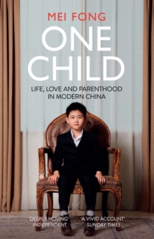 Image for One child  : life, love and parenthood in modern China