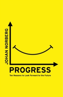 Image for Progress  : ten reasons to look forward to the future