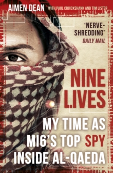Image for Nine lives  : my time as MI6's top spy inside al-Qaeda