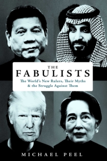 Image for The Fabulists: The World's New Rulers, Their Myths and the Struggle Against Them