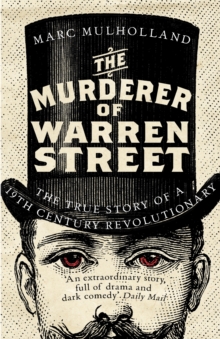 Image for The murderer of Warren Street  : the true story of a 19th-century revolutionary