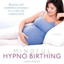 Image for Mindful hypnobirthing  : hypnosis and mindfulness techniques for a calm and confident birth