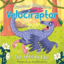 Dinosaur Adventures: Velociraptor - The speedy tale