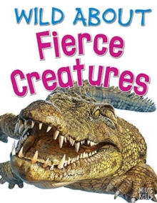 Image for Wild About Fierce Creatures