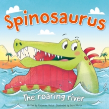 Dinosaur Adventures: Spinosaurus - The roaring river