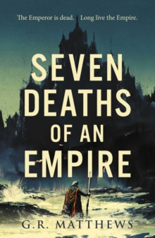 Seven Deaths of an Empire