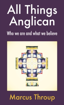 Image for All things Anglican: who we are and what we believe