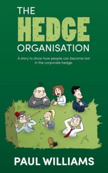Hedge Organisation: A story to show how people can become lost in the corporate hedge