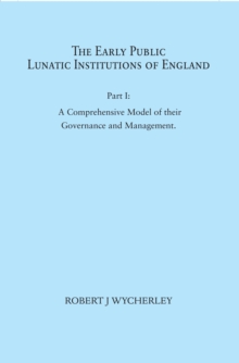 Image for The early public lunatic institutions of England
