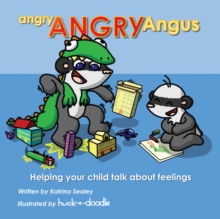 Image for Angry, ANGRY Angus: helping your child talk about feelings