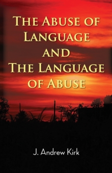 Image for The Abuse of Language and the Language of Abuse