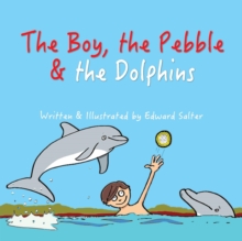 Image for The Boy, the Pebble & the Dolphins