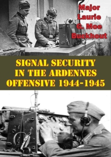 Image for Signal Security In The Ardennes Offensive 1944-1945