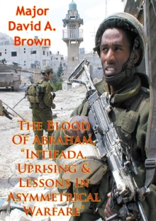 Image for Blood Of Abraham, &quot;Intifada, Uprising & Lessons In Asymmetrical Warfare&quot;